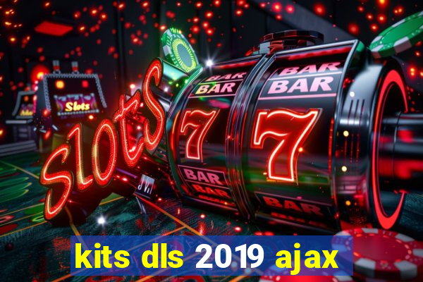 kits dls 2019 ajax